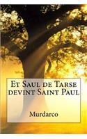 Et Saul de Tarse devint Saint Paul: (French)