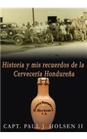 Historia Y Mis Recuerdos De La Cerveceria Hondurena