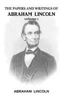 The Papers And Writings Of Abraham Lincoln Volume 1