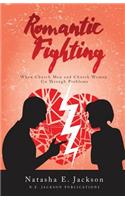 Romantic Fighting: When Church Men and Church Women Go Through Problems