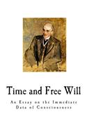 Time and Free Will: An Essay on the Immediate Data of Consciousness