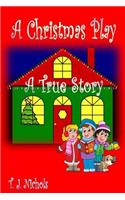 Christmas Play: A True Story