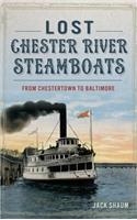 Lost Chester River Steamboats: From Chestertown to Baltimore