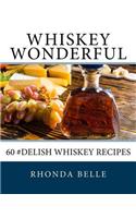 Whiskey Wonderful: 60 #Delish Whiskey Recipes