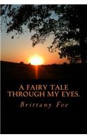 A Fairy Tale through my Eyes.