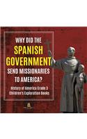 Why Did the Spanish Government Send Missionaries to America? History of America Grade 3 Children's Exploration Books