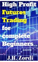 High Profit Futures Trading for Complete Beginners