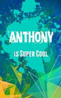 Anthony Is Super Cool