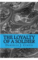 Loyalty of A Soldier