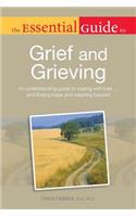 The Essential Guide to Grief and Grieving: An Understanding Guide to Coping with Loss . . . and Finding Hope and Meaning Be(Essential Guide)
