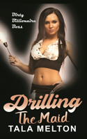 Drilling the Maid