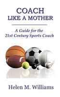 Coach Like A Mother 2nd Edition