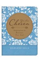 You Are Chosen: Inspiration to Reassure Your Soul