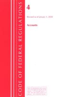 Code of Federal Regulations, Title 04 Accounts, Revised as of January 1, 2020: (Code of Federal Regulations, Title 04 Accounts)