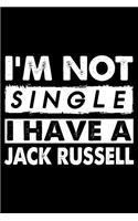 I'm Not Single I Have A Jack Russell