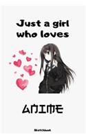 Just a Girl Who Loves Anime Sketchbook