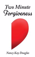 Two Minute Forgiveness