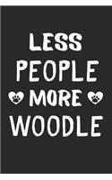 Less People More Woodle: Lined Journal, 120 Pages, 6 x 9, Funny Woodle Gift Idea, Black Matte Finish (Less People More Woodle Journal)