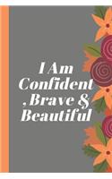 I Am Confident, Brave & Beautiful