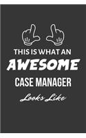 This Is What An Awesome Case Manager Looks Like Notebook