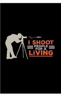 I shoot people for a living: 6x9 Photography - lined - ruled paper - notebook - notes