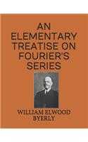 An Elementary Treatise on Fourier's Series