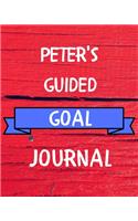 Peter's Guided Goal Journal: 2020 New Year Planner Guided Goal Journal Gift for Peter / Notebook / Diary / Unique Greeting Card Alternative