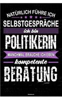 Natürlich führe ich Selbstgespräche ich bin Politikerin manchmal brauche ich eben kompetente Beratung Notizbuch