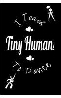 I Teach Tiny Humans To Dance Journal