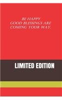 Be Happy Good Blessings Are Coming Your Way.