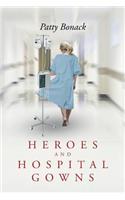 Heroes and Hospital Gowns