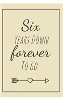 Six Years Down Forever To Go