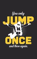 You only Jump once and then again: 6x9 Base Jumping - grid - squared paper - notebook - notes