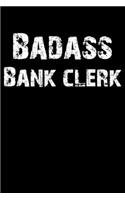 Badass Bank Clerk: Blank Lined Journal (Diary, Notebook)