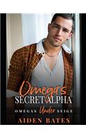 Omega's Secret Alpha: A Forte Green Novel(2 Omega's Under Siege)