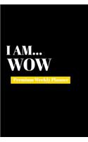 I Am Wow: Premium Weekly Planner