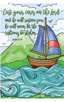 Cast your cares on the Lord and he will sustain you; he will never let the righteous be shaken. -Psalm 55: 22: Bible Psalms Journal & Coloring Book