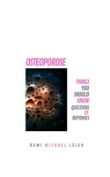 Ostéoporose: Things You Should Know (Questions et Réponses)