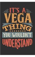 It's A Vega You Wouldn't Understand: Want To Create An Emotional Moment For The Vega Family? Show The Vega's You Care With This Personal Custom Gift With Vega's Very Own Family Name Sur