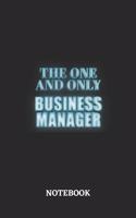 The One And Only Business Manager Notebook: 6x9 inches - 110 blank numbered pages - Greatest Passionate working Job Journal - Gift, Present Idea