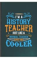 I'm a History Teacher Just Like a Normal Teacher Except Way Cooler