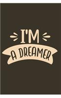 I'm A Dreamer: Blank Lined Motivational Inspirational Quote Journal