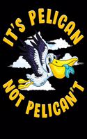 It's Pelican Not Pelican't