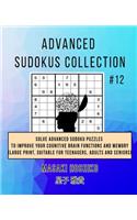 Advanced Sudokus Collection #12: Solve Advanced Sudoku Puzzles To Improve Your Cognitive Brain Functions And Memory (Large Print, Suitable For Teenagers, Adults And Seniors)