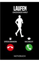 Laufen Eingehender Anruf: A5 Notizbuch - Liniert 120 Seiten - Geschenk/Geschenkidee zum Geburtstag - Weihnachten - Ostern - Vatertag - Muttertag - Namenstag
