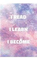 I Read I Learn I Become