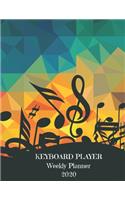 Keyboard Player Weekly Planner 2020: Keyboard Player Gift Idea For Men & Women Musicians - Keyboard Player Weekly Planner Music Note Book - To Do List & Notes Sections - Calendar Views