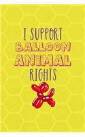 I Support Balloon Animal Rights