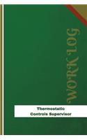 Thermostatic Controls Supervisor Work Log