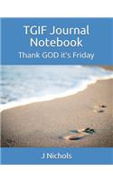 Tgif Journal Notebook: Thank God It's Friday